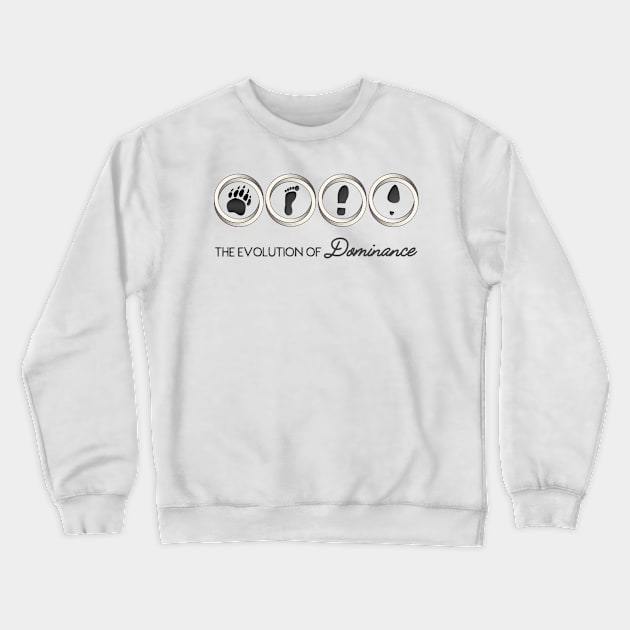 Evolution of Dominance Crewneck Sweatshirt by xposedbydesign